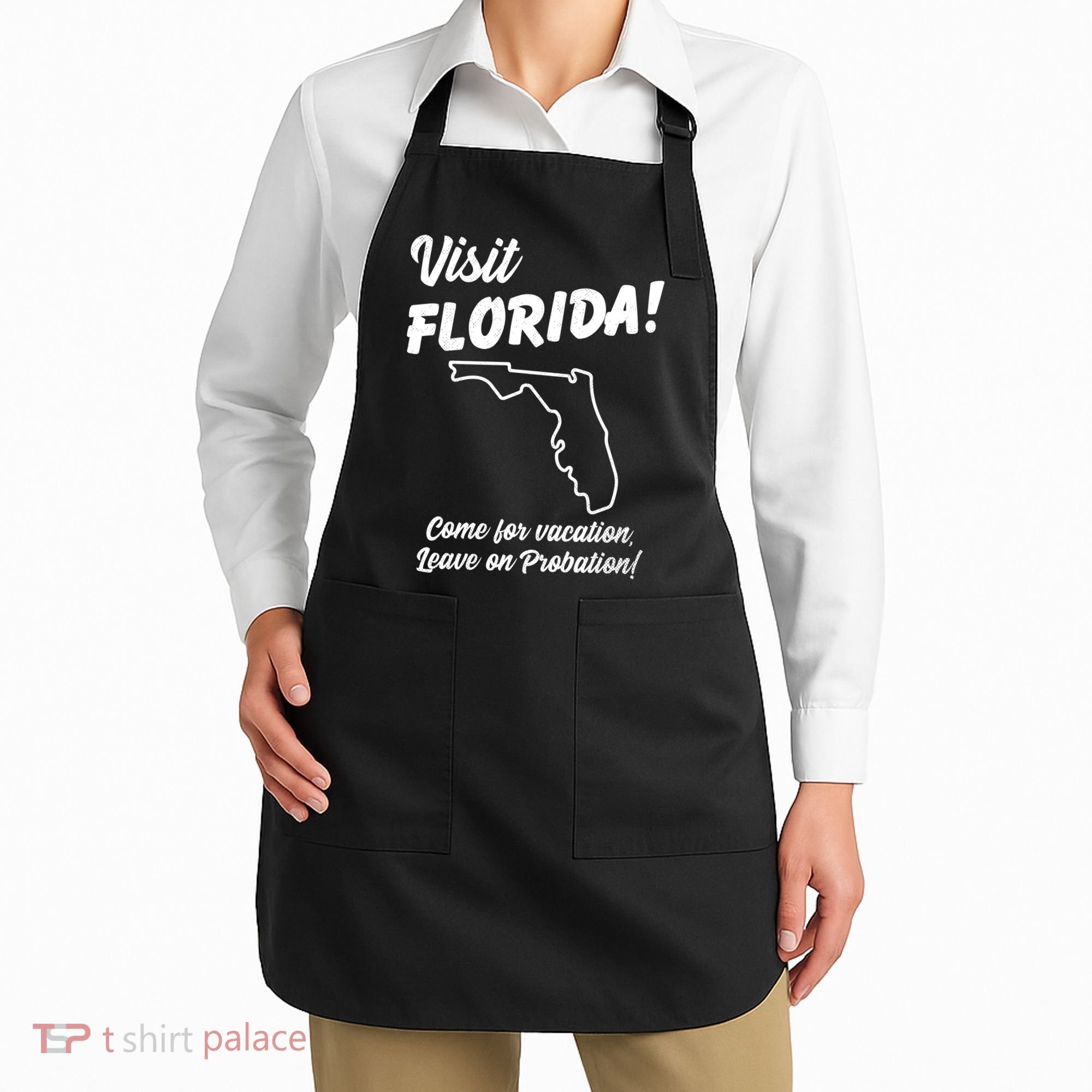 Visit Florida Come For Vacation Leave On Probation Apron
