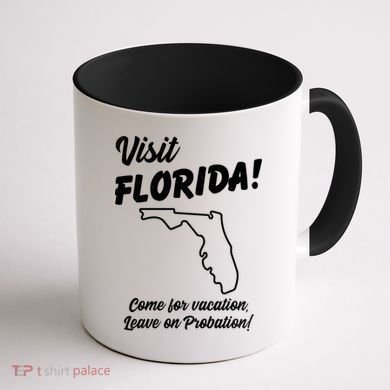 Visit Florida Come For Vacation Leave On Probation Coffee Mug back