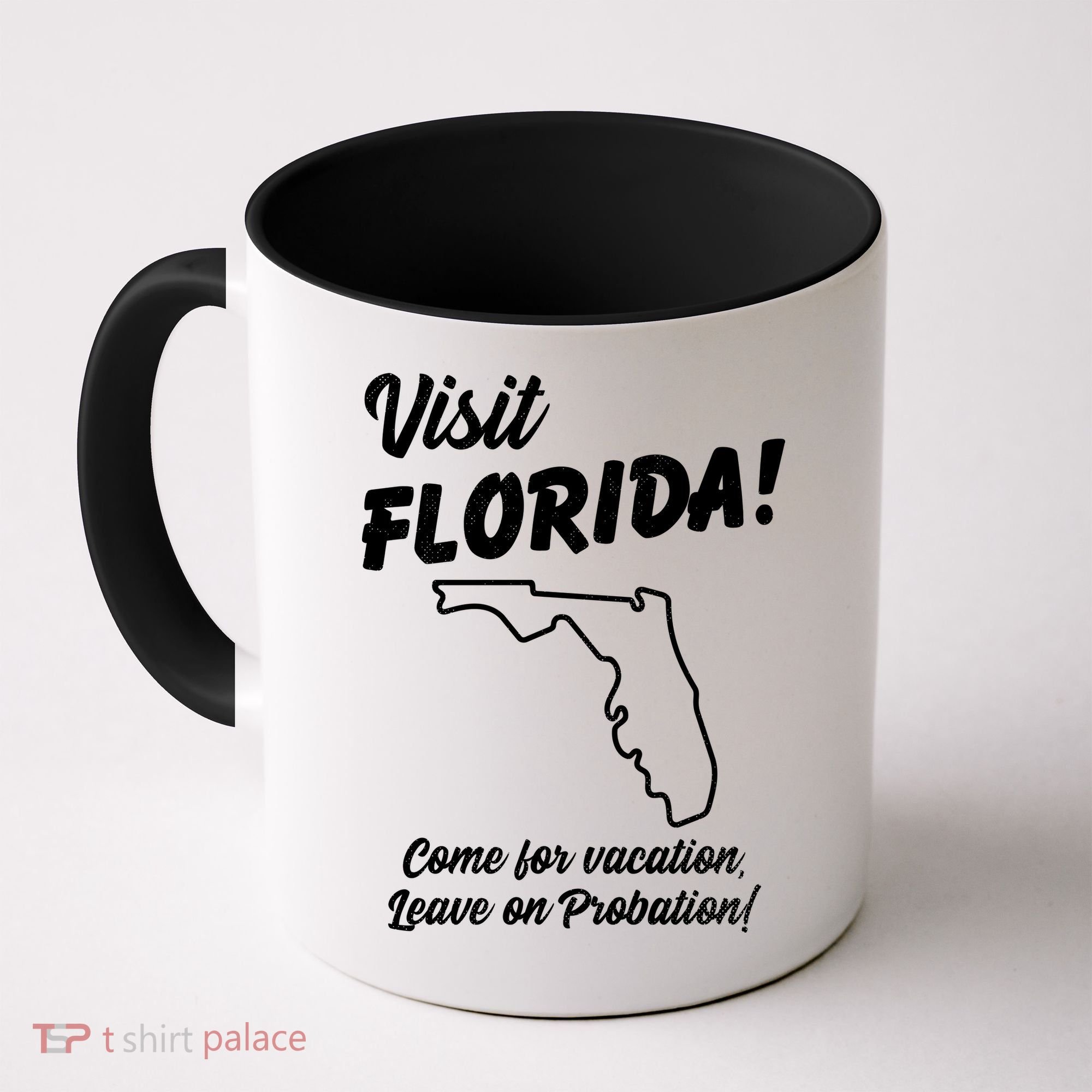 Visit Florida Come For Vacation Leave On Probation Coffee Mug