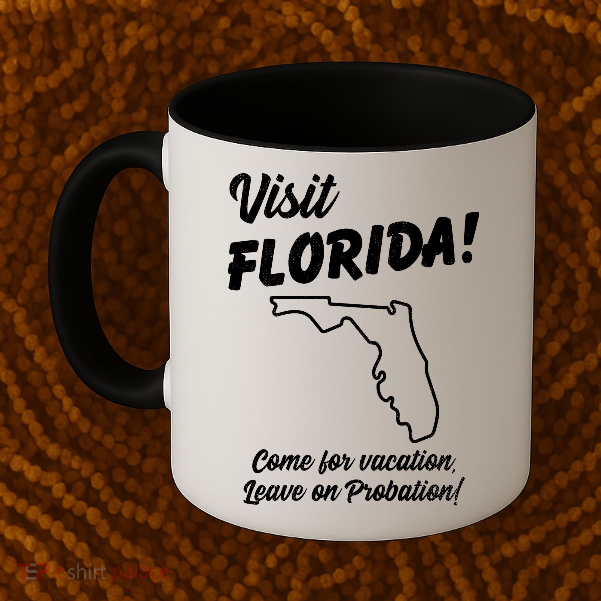 Visit Florida Come For Vacation Leave On Probation Coffee Mug