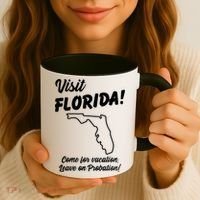 Visit Florida Come For Vacation Leave On Probation Coffee Mug thumb 3