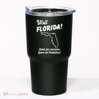 Visit Florida Come For Vacation Leave On Probation Tumbler thumb 0