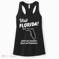 Visit Florida Come For Vacation Leave On Probation Women's Tank Top thumb 0