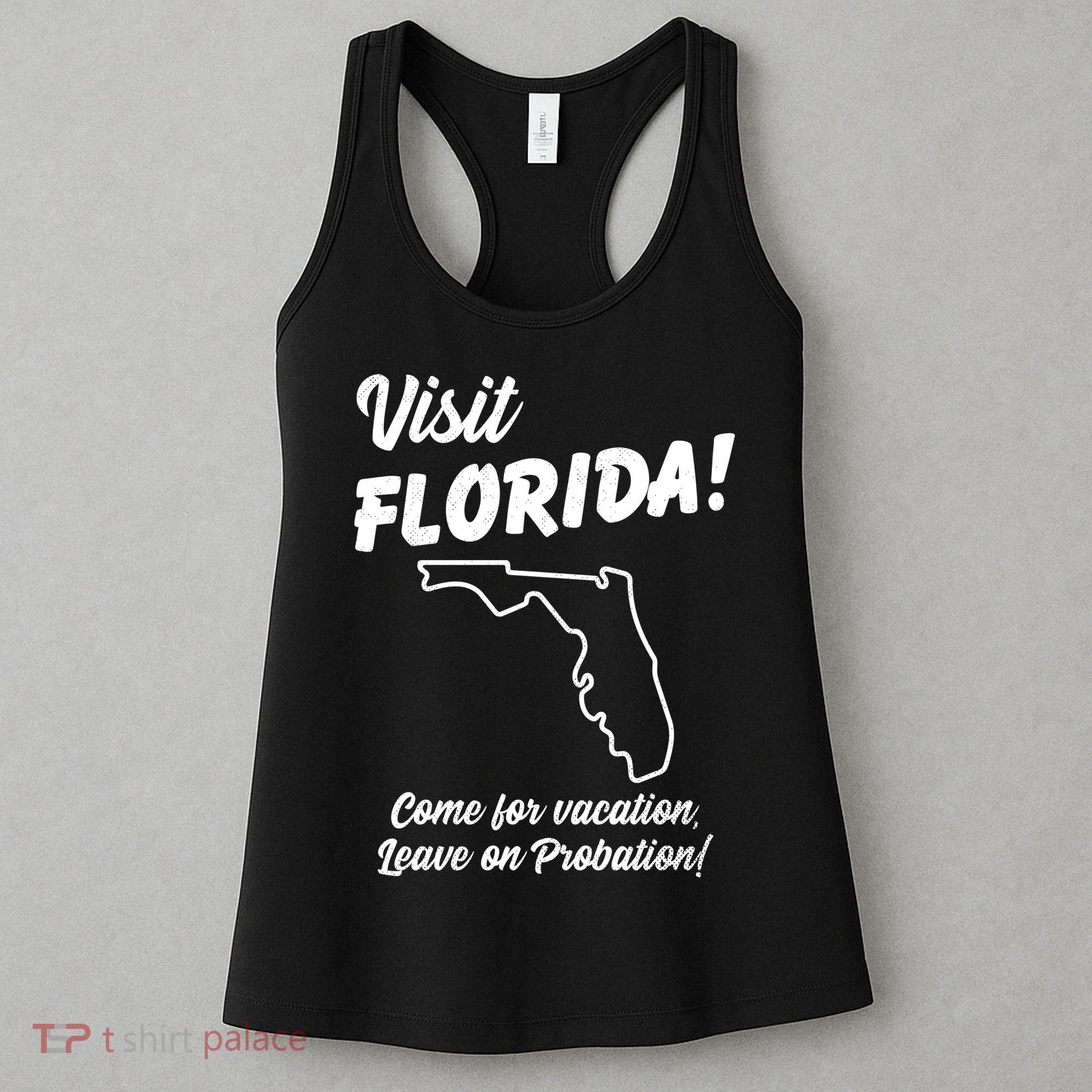 Visit Florida Come For Vacation Leave On Probation Women's Tank Top