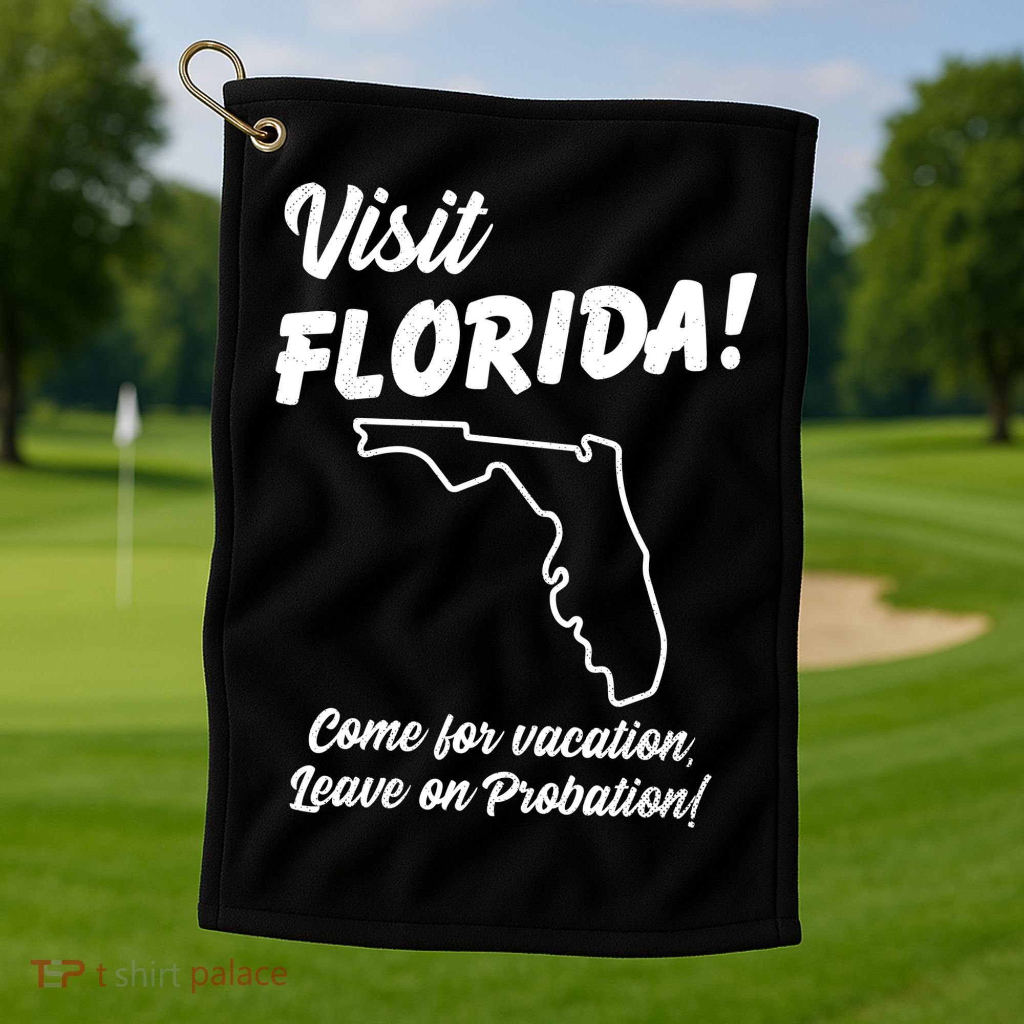 Visit Florida Come For Vacation Leave On Probation Golf Towel