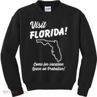Visit Florida Come For Vacation Leave On Probation Kids Sweatshirt thumb 0