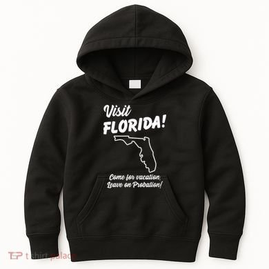 Visit Florida Come For Vacation Leave On Probation Kids Hoodie
