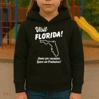 Visit Florida Come For Vacation Leave On Probation Kids Hoodie thumb 3