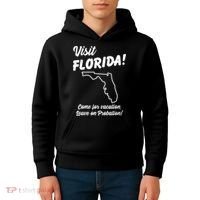 Visit Florida Come For Vacation Leave On Probation Kids Hoodie thumb 4