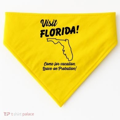 Visit Florida Come For Vacation Leave On Probation USA-Made Doggie Bandana