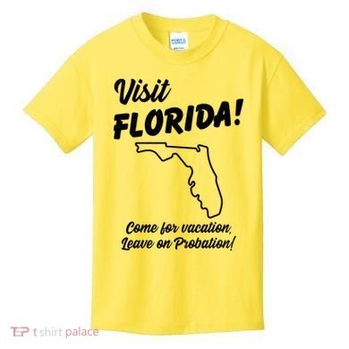 Visit Florida Come For Vacation Leave On Probation Kids T-Shirt