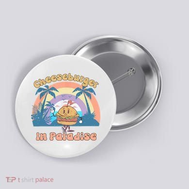 Vintage Funny Cheeseburger In Paradise Summer Vacation Vibe Button