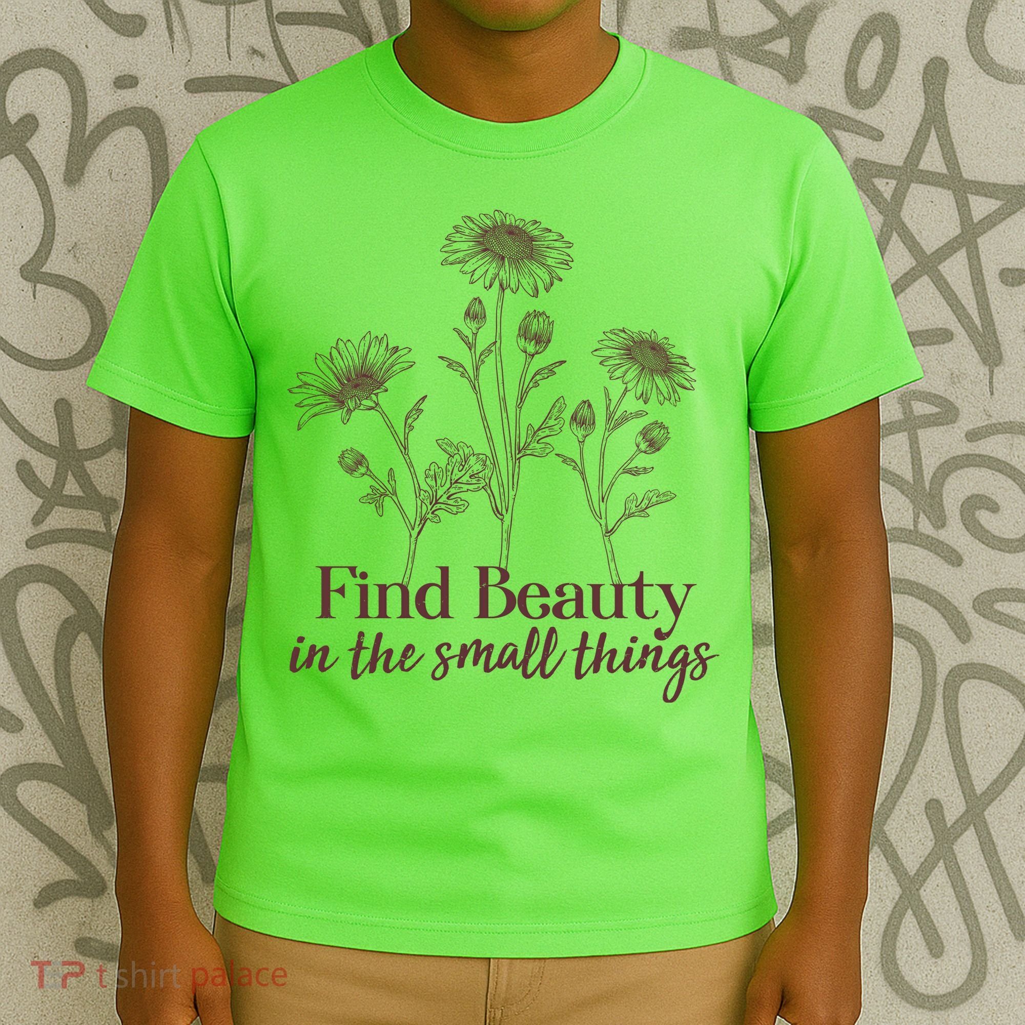 Vintage Floral Daisies Find Beauty In The Small Things T-Shirt