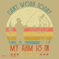 Vintage Funny Fishing Can't Work Today My Arm Is In A Cast T-Shirt thumb 7
