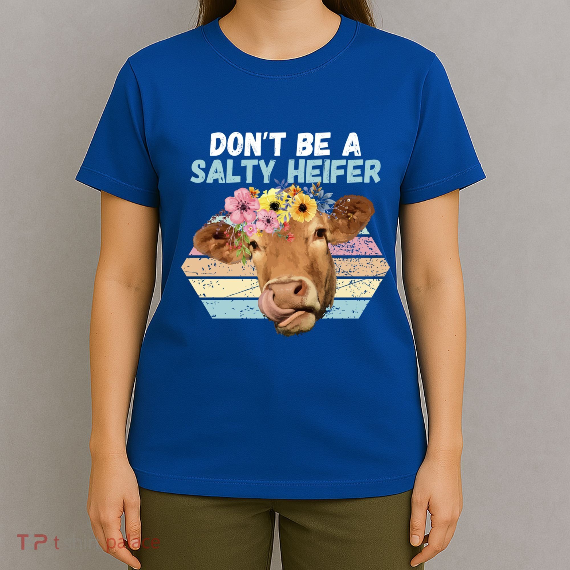 Vintage Farm Humour DonT Be A Salty Heifer Gift Idea Gift T-Shirt