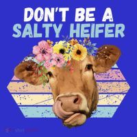 Vintage Farm Humour DonT Be A Salty Heifer Gift Idea Gift T-Shirt thumb 7