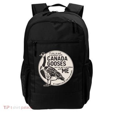 Vintage Funny If You Got A Problem With Canada Gooses Backpack