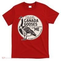 Vintage Funny If You Got A Problem With Canada Gooses T-Shirt thumb 0