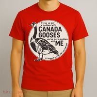Vintage Funny If You Got A Problem With Canada Gooses T-Shirt thumb 3