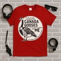 Vintage Funny If You Got A Problem With Canada Gooses T-Shirt thumb 5