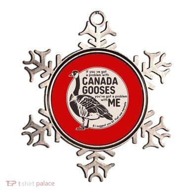 Vintage Funny If You Got A Problem With Canada Gooses Ornament