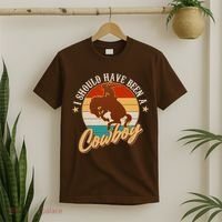 Vintage Funny I Should Have Been A Cowboy T-Shirt thumb 2