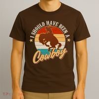 Vintage Funny I Should Have Been A Cowboy T-Shirt thumb 3