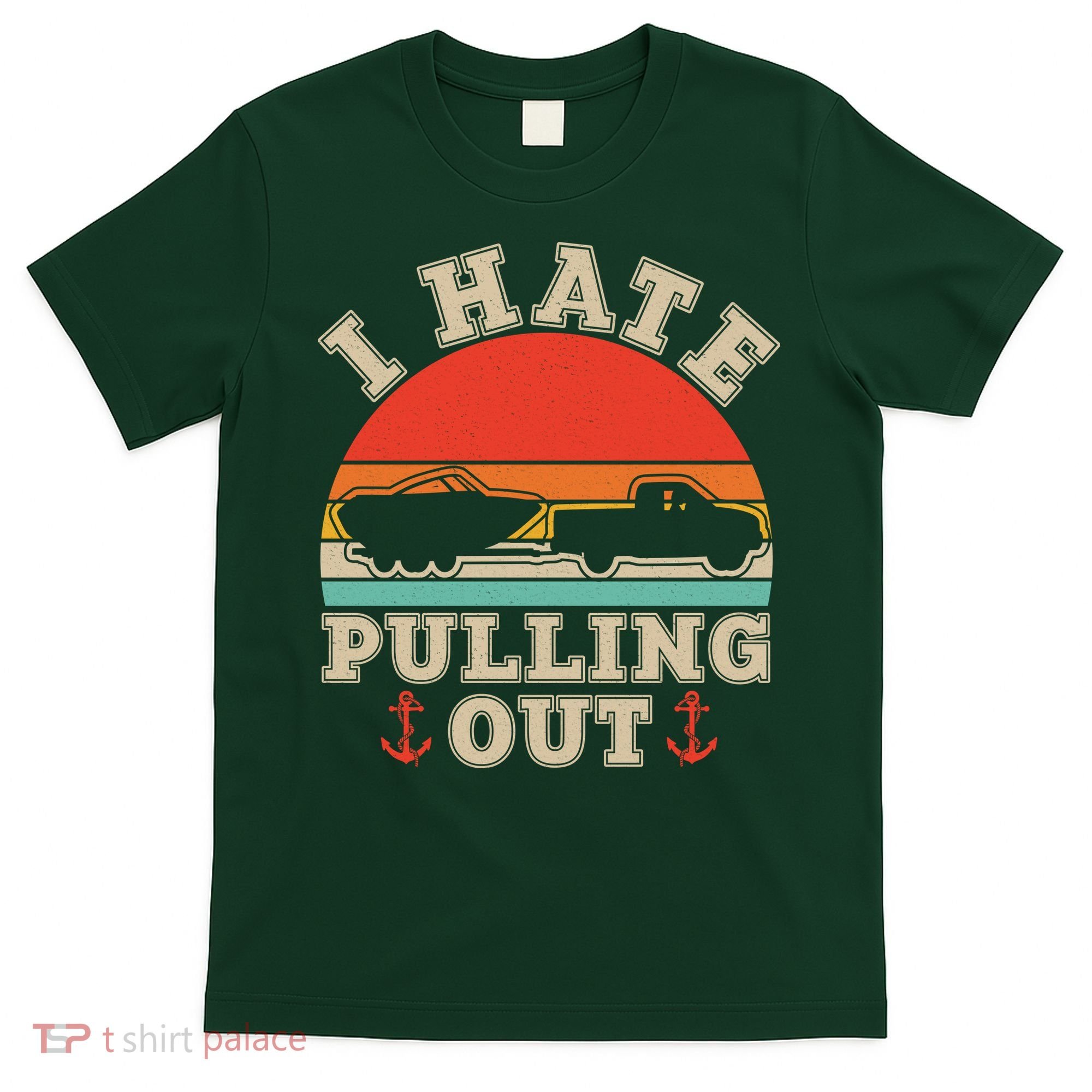 Vintage Funny I Hate Pulling Out Boating T-Shirt