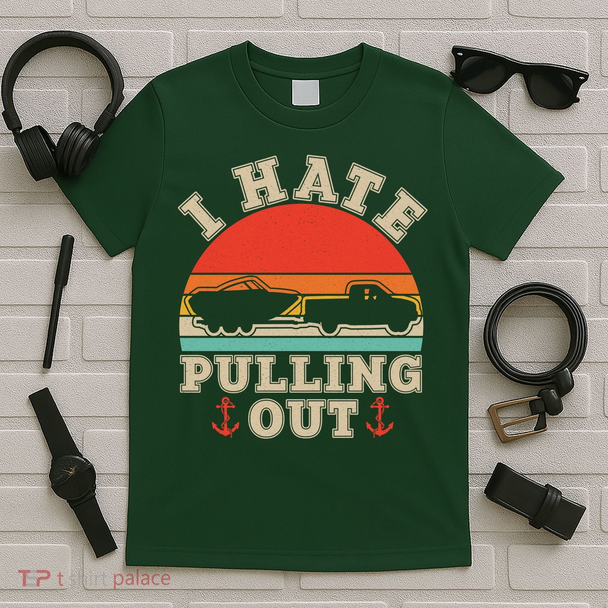 Vintage Funny I Hate Pulling Out Boating T-Shirt