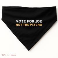 Vote For Joe Not The Psycho 2024 USA-Made Doggie Bandana thumb 0