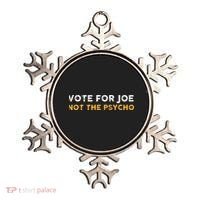 Vote For Joe Not The Psycho 2024 Ornament thumb 0