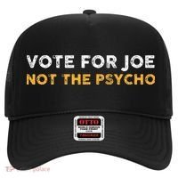 Vote For Joe Not The Psycho 2024 Hat thumb 0