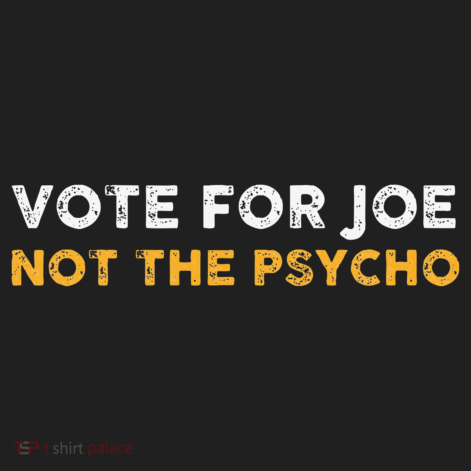 Vote For Joe Not The Psycho 2024 Hat