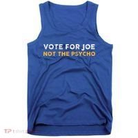 Vote For Joe Not The Psycho 2024 Tank Top thumb 0