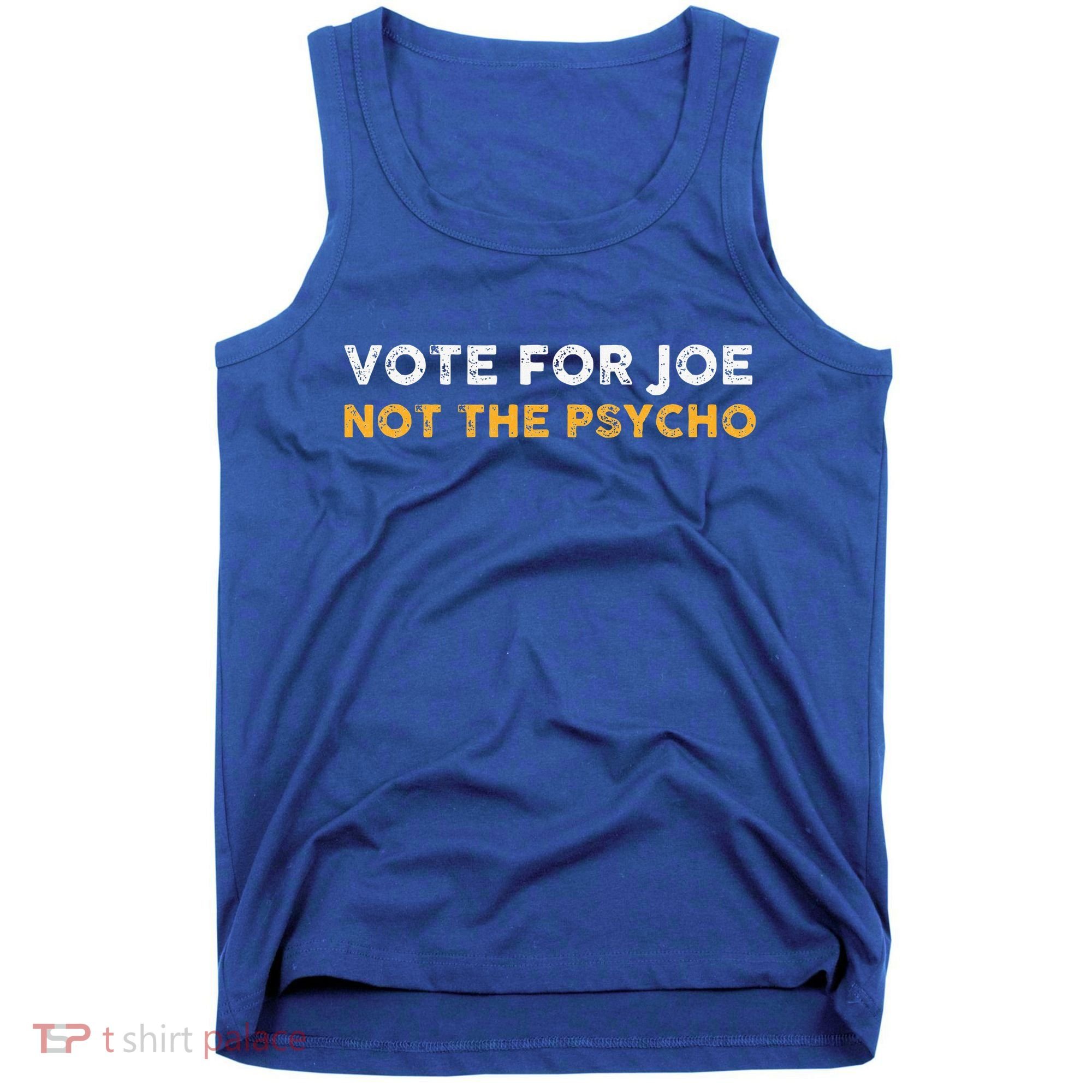 Vote For Joe Not The Psycho 2024 Tank Top