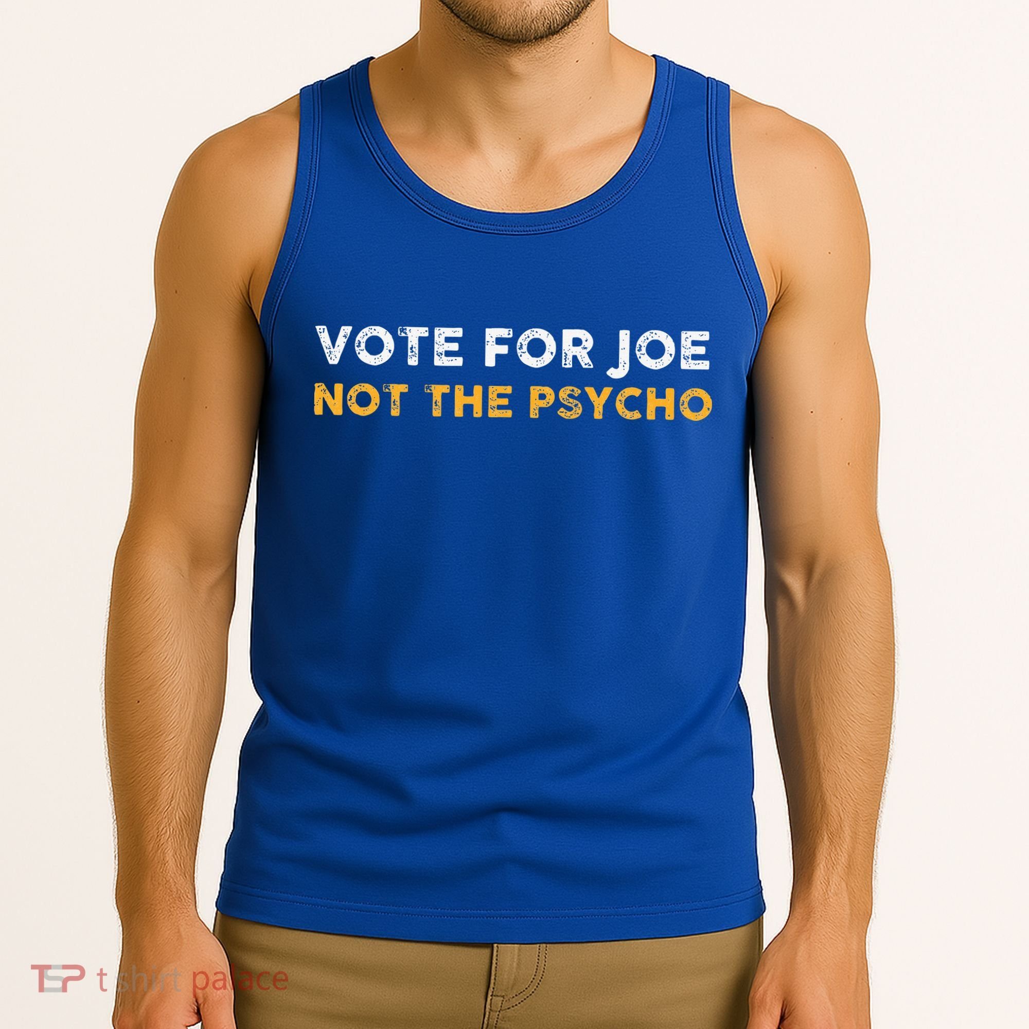 Vote For Joe Not The Psycho 2024 Tank Top