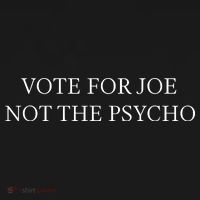 Vote For Joe Not The Psycho Long Sleeve Shirt thumb 2