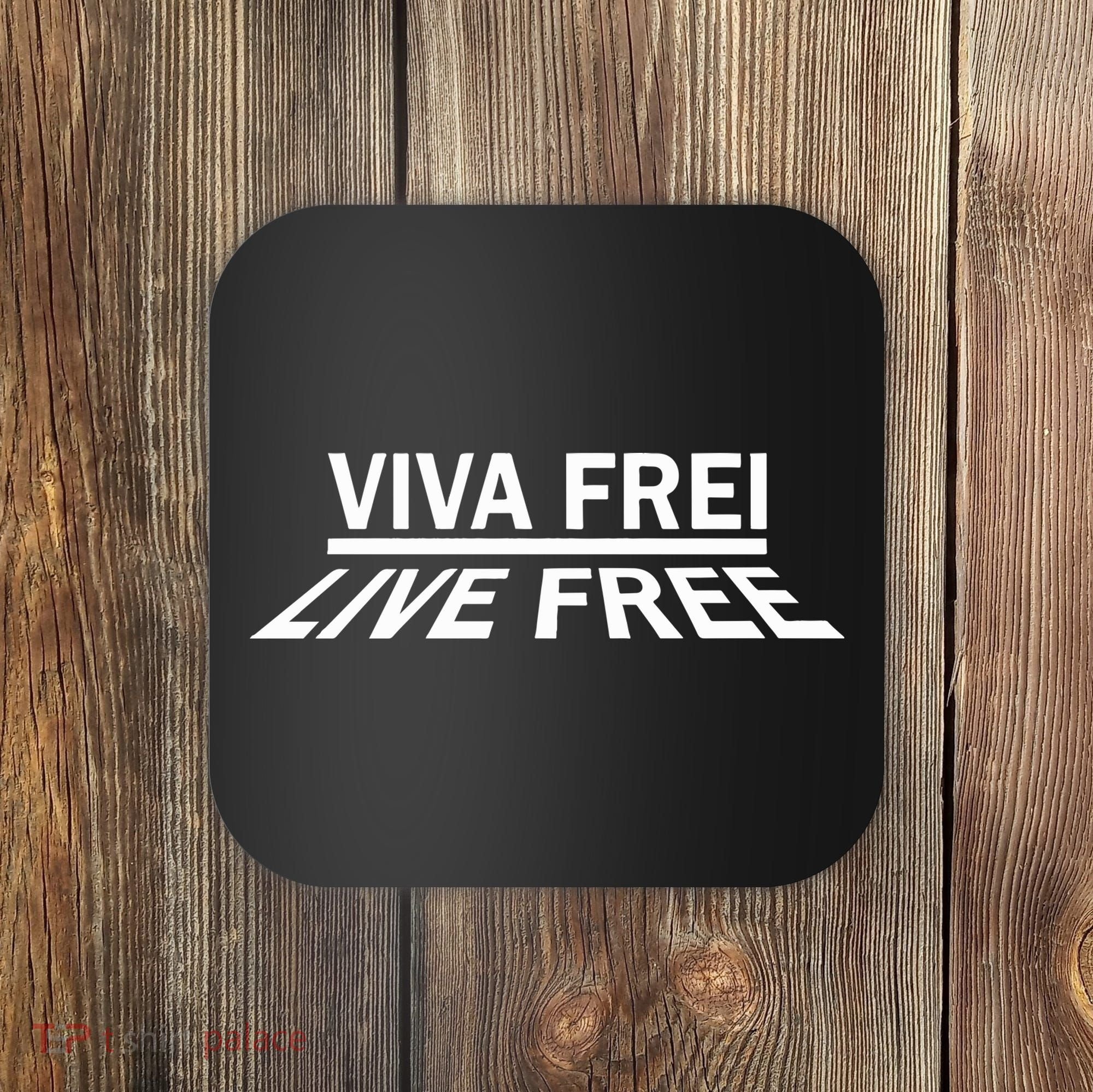 Viva Frei Live Free Coaster