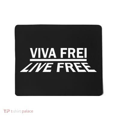 Viva Frei Live Free Mousepad