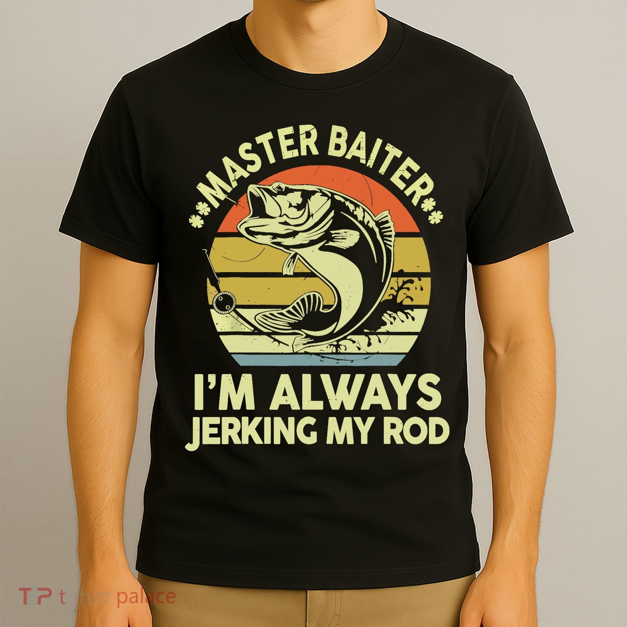 Vintage Fishing Master Baiter Im Always Jerking My Rod Funny Bass Dad Gift T-Shirt
