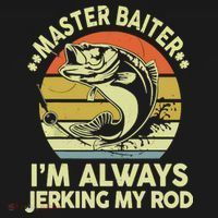 Vintage Fishing Master Baiter Im Always Jerking My Rod Funny Bass Dad Gift T-Shirt thumb 7