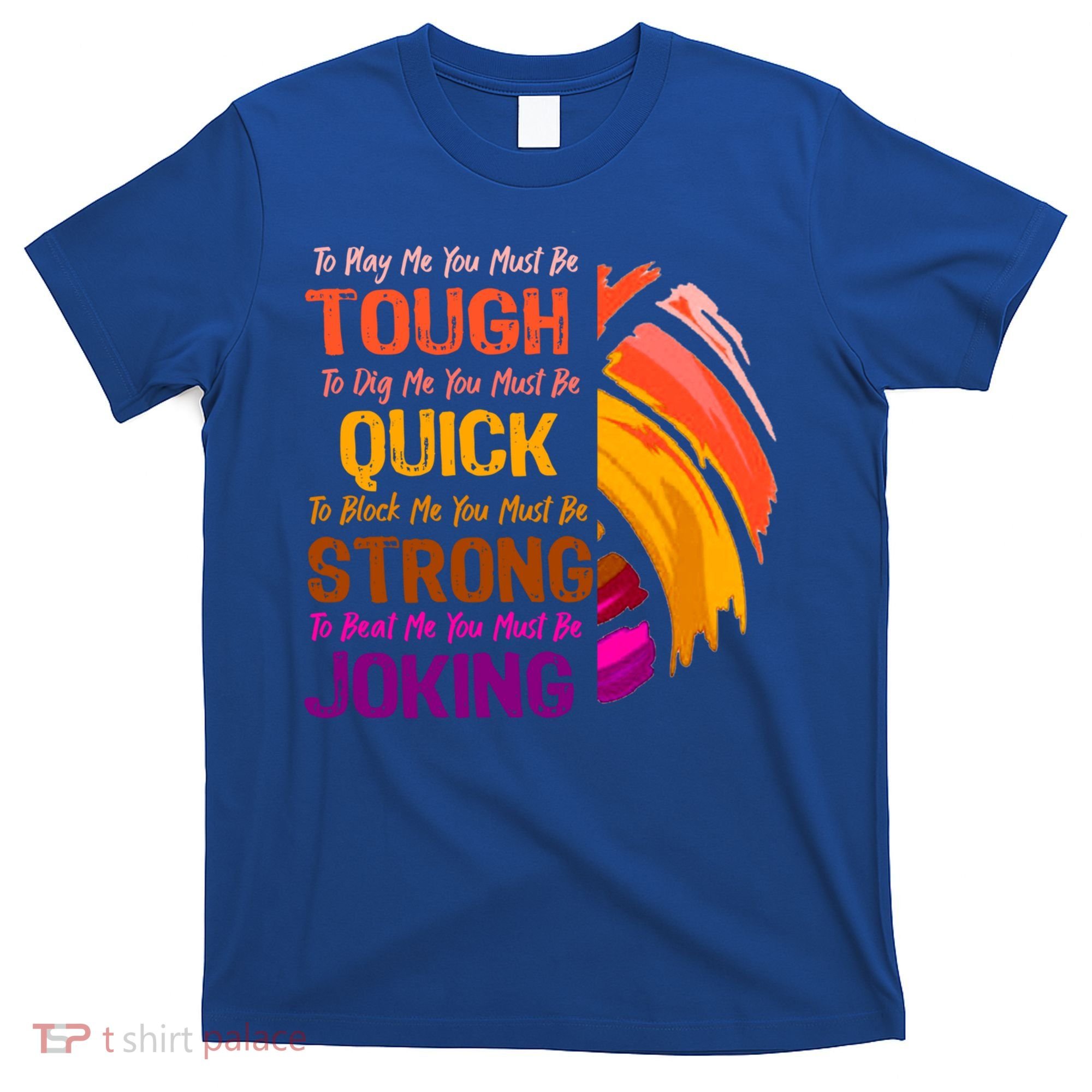Volleyball Funny Quote Great For Teenage High School Player Cool Gift T-Shirt