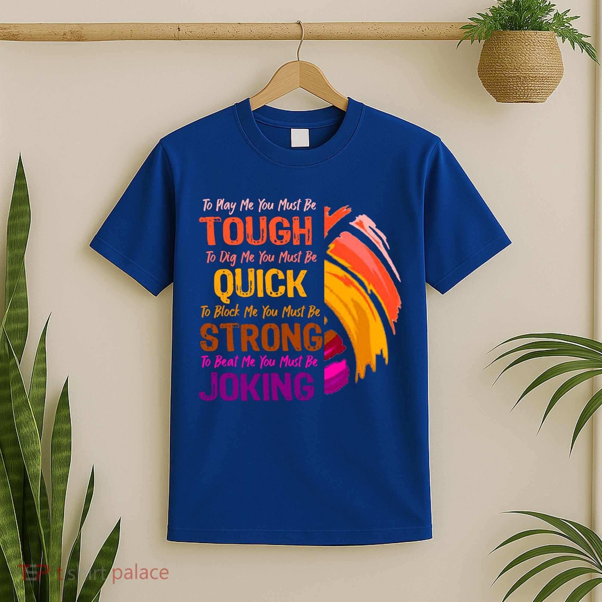 Volleyball Funny Quote Great For Teenage High School Player Cool Gift T-Shirt