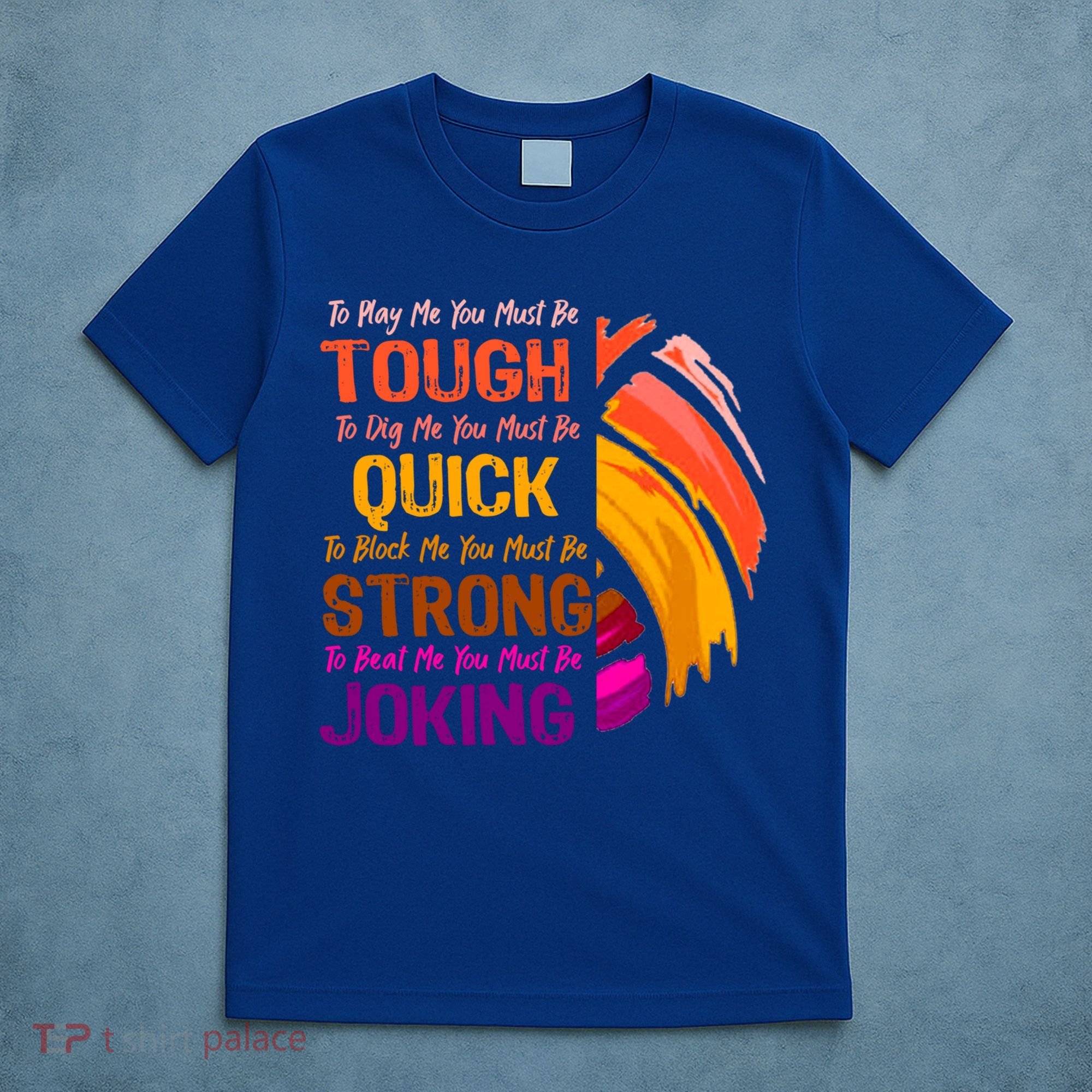 Volleyball Funny Quote Great For Teenage High School Player Cool Gift T-Shirt
