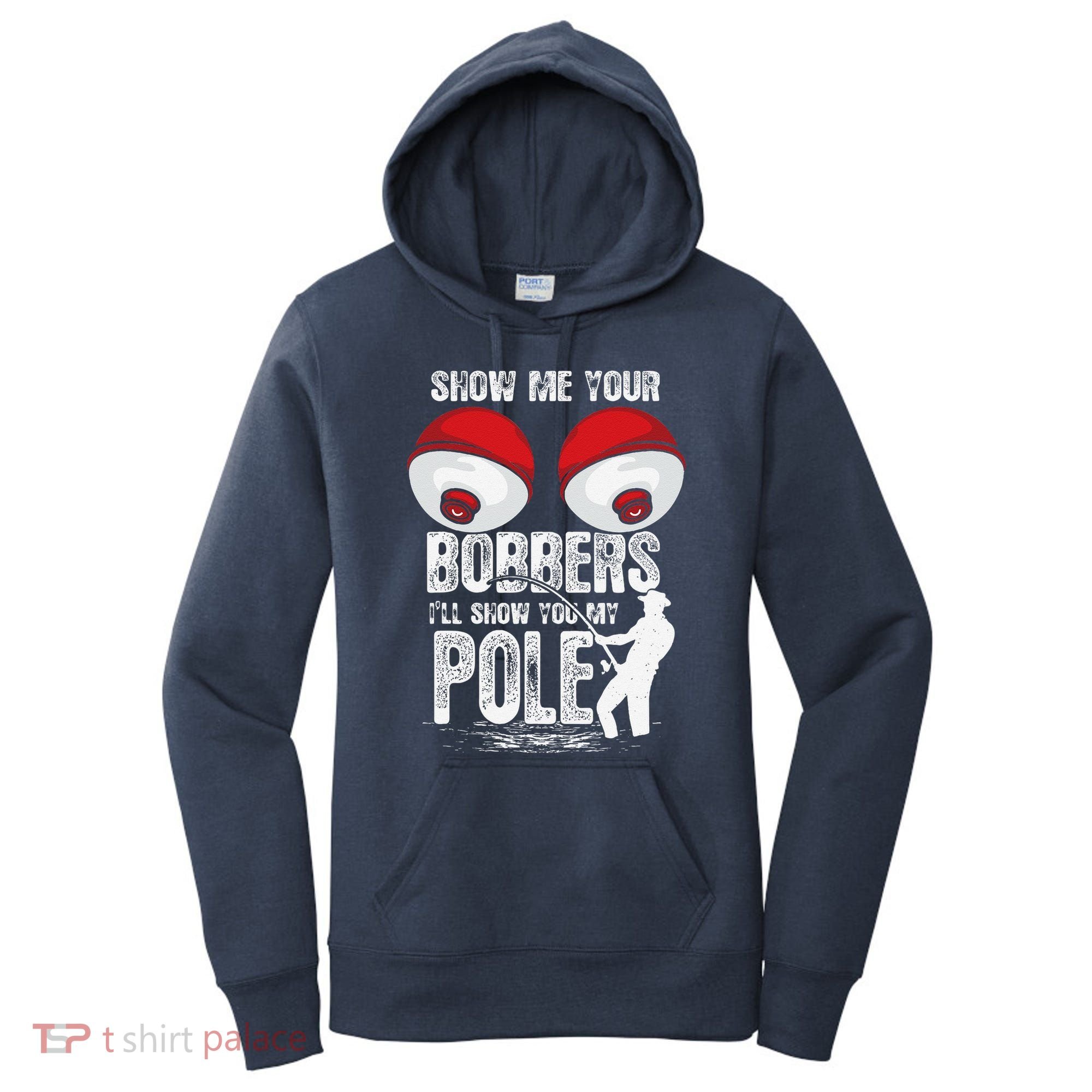 Vintage Funny Show Me Your Bobbers ILl Show You My Pole Women's Hoodie