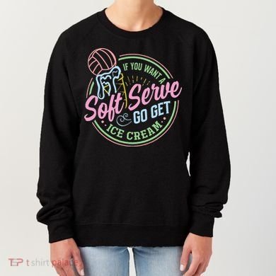 Volleyball Funny Soft Serve Saying Women's Sweatshirt