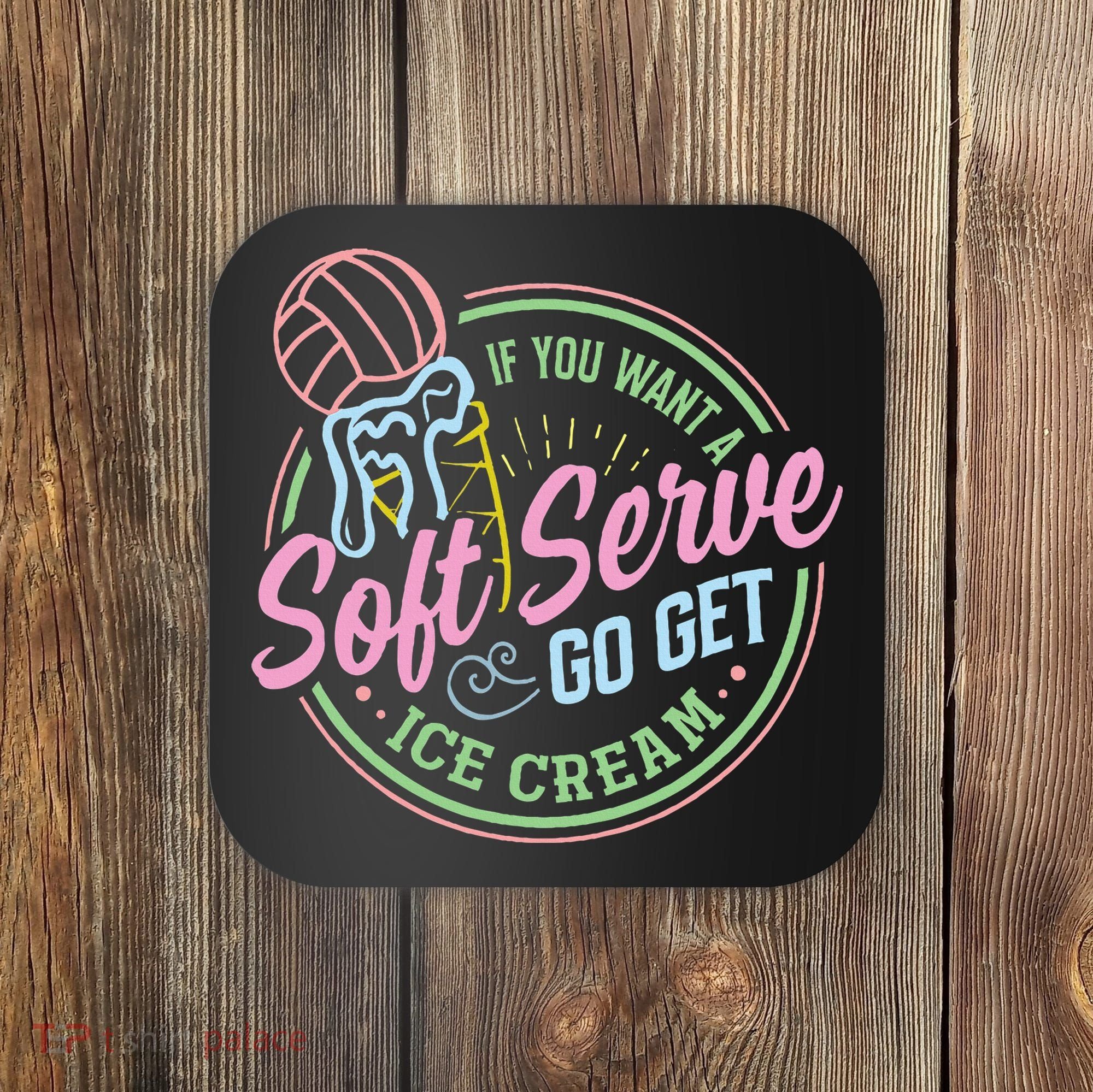 Volleyball Funny Soft Serve Saying Coaster