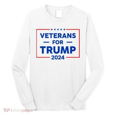 Veterans For Trump 2024 Long Sleeve Shirt