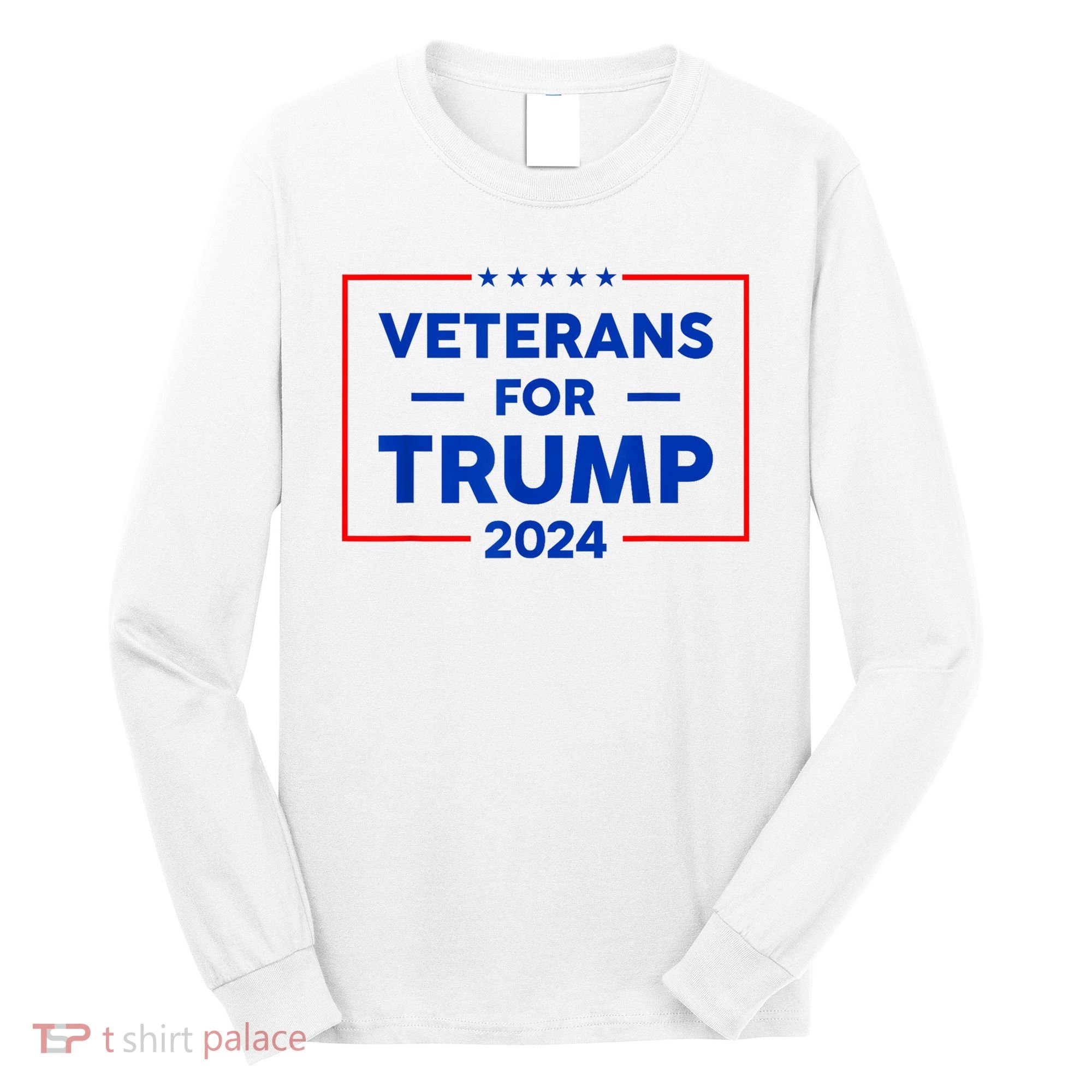 Veterans For Trump 2024 Long Sleeve Shirt
