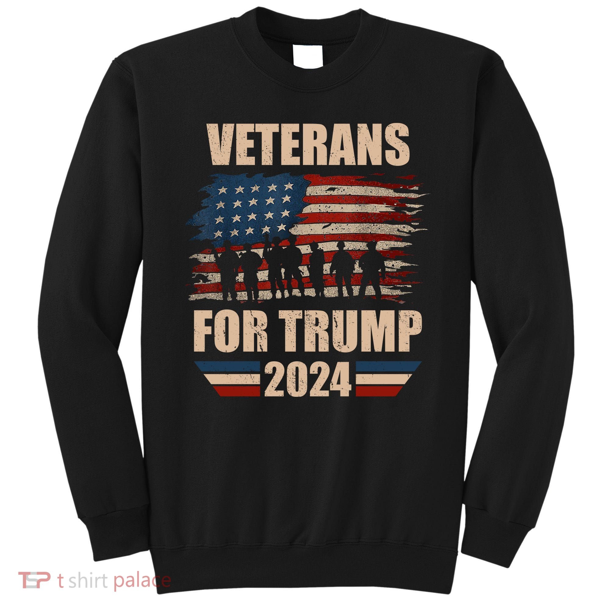 Veterans For Trump 2024 Pro American Troops Sweatshirt